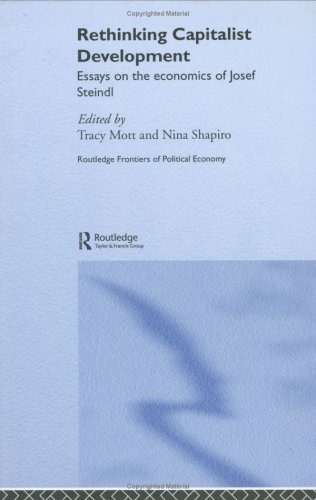 Rethinking Capitalist Development: Essays on the Economics of Josef Steindl (Routledge Frontiers of Political Economy)