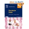 Fallbuch Kind: vernetzt denken - Pflege verstehen <br>- mit www.pflegeheute.de-Zugang: vernetzt denken - Pflege verstehen - mit www.pflegeheute.de-Zugang