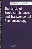 The Crisis of European Sciences and Transcendental Phenomenology (Studies in Phenomenology and Existential Philosophy)