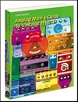 Analog Man's Guide to Vintage Effects