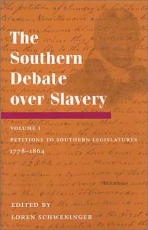 The Southern Debate over Slavery: vol. 1: Petitions to Southern Legislatures, 1778-1864