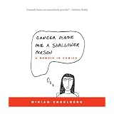 Cancer Made Me a Shallower Person: A Memoir in Comics