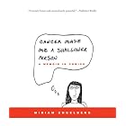 Cancer Made Me a Shallower Person: A Memoir in Comics by Miriam Engelberg