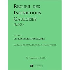 Suppl�ments � Gallia - Recueil des inscriptions gauloises, 4 : Les l�gendes mon�taires