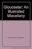 Gloucester : an illustrated miscellany
