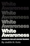 White Awareness: A Handbook for Anti-Racism Training
