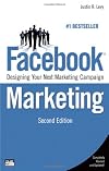 Facebook Marketing: Designing Your Next Marketing Campaign (2nd Edition) (Que Biz-Tech)