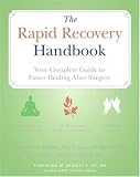 The Rapid Recovery Handbook: Your Complete Guide to Faster Healing After Surgery