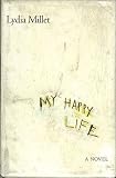 My Happy Life: A Novel