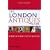 The London Antiques Guide: Street-by-Street, Style-by-Style: Street-by-Street, Style-by-Style