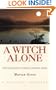A Witch Alone: Thirteen Moons To Master Natural Magic
