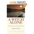 A Witch Alone: Thirteen Moons to Master Natural Magic