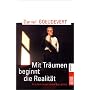 Mit Tr�umen beginnt die Realit�t. Aus dem Leben eines Europ�ers.