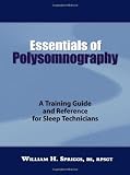 Essentials of Polysomnography: A Training Guide and Reference for Sleep Technicians