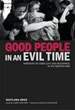 from Other Press LLC Good People in an Evil Time: Participants and Witnesses (Ethnographies of the Present Series)