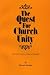 Book Quest for Church Unity: From John Calvin to Isaac D'Huisseau (Pittsburgh Theological Monographs. New Series, 19)