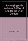 Journeying with Ashram : a way of life for the 21st century