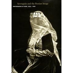 Sevruguin and the Persian Image: Photographs of Iran, 1870-1930 (Asian Art & Culture (Unnumbered).)