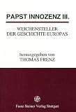 Produkt-Bild: Papst Innozenz III., Weichensteller der Geschichte Europas