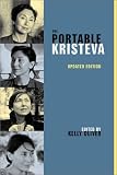 The Portable Kristeva (European Perspectives
 A Series in Social Thought and Cultural Criticism),
Julia Kristeva