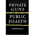 Private Guns, Public Health