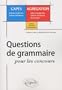 Question de grammaire pour les concours CAPES Lettres modernes Lettres classiques / Agr�gation Lettres modernes Lettres classiques Grammaire