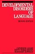 Developmental Disorders of Language (Exc Business And Economy (Whurr))