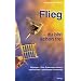 Flieg - du bist schon frei: Nisarga - Das Erkennen deines nat�rlichen, spontanen Zustands