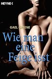 Wie man eine Feige isst - Gael Greene