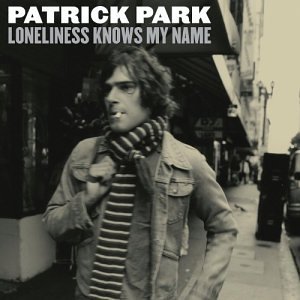 Patrick Park - Loneliness Knows My Name - Zortam Music