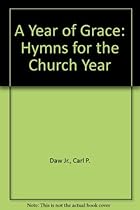 A Year of Grace: Hymns for the Church Year