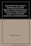 Instructional technology in developing countries : decision-making processes in education
