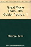 The great movies stars I : the golden years
