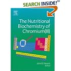 Click here to buy The Nutritional Biochemistry of Chromium(III) by  John Vincent.