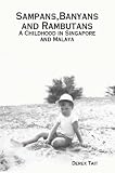 Sampans, Banyans and Rambutans: A Childhood in Singapore and Malaya