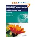 Praxis-Lehrbuch der modernen Heilpflanzenkunde: Grundlagen, Anwendung, Therapie