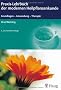 Praxis-Lehrbuch der modernen Heilpflanzenkunde: Grundlagen, Anwendung, Therapie