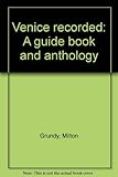Venice recorded : a guide book and anthology