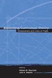 Expanding Curriculum Theory: Dis/positions and Lines of Flight (Studies in Curriculum Theory)