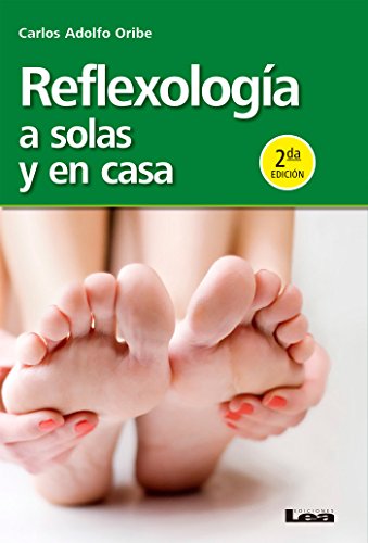 Reflexología a solas y en casa (Alternativa / Alternative) (Spanish Edition)