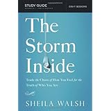 the storm inside study guide trade the chaos of how you feel for the truth of who you are