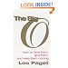 The Big O: How to Have Them, Give Them, and Keep Them Coming