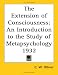 Book The Extension of Consciousness: An Introduction to the Study of Metapsychology 1932