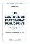 Les contrats de partenariat public-priv� : Guide pratique - D�couvrir et comprendre les PPP