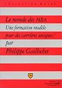 Le Monde des MBA : Une formation mod&egrave;le pour des carri&egrave;res uniques