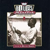 Blues Masters, Vol. 10: Blues Roots