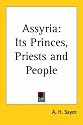 Assyria: Its Princes, Priests And People