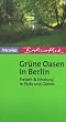 Gr�ne Oasen in Berlin. Freizeit und Erholung in Parks und G�rten