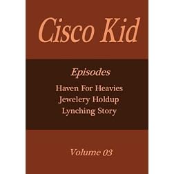 Cisco Kid - Volume 03