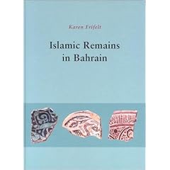 Islamic Remains in Bahrain (Jutland Archaeological Society Publications) (Jutland Archaeological Society Publications)